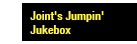 Joints Jumpin' Jukebox